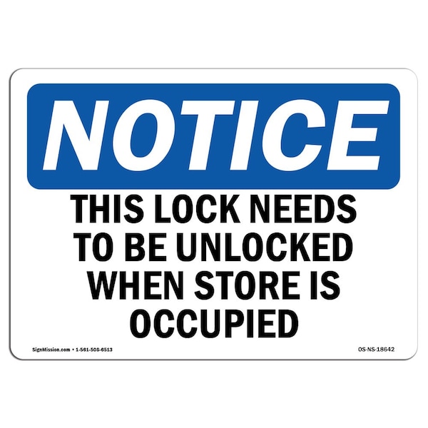 Safety Sign, OSHA Notice, 12" Height, This Lock Needs To Be Unlocked When Store Sign, Landscape